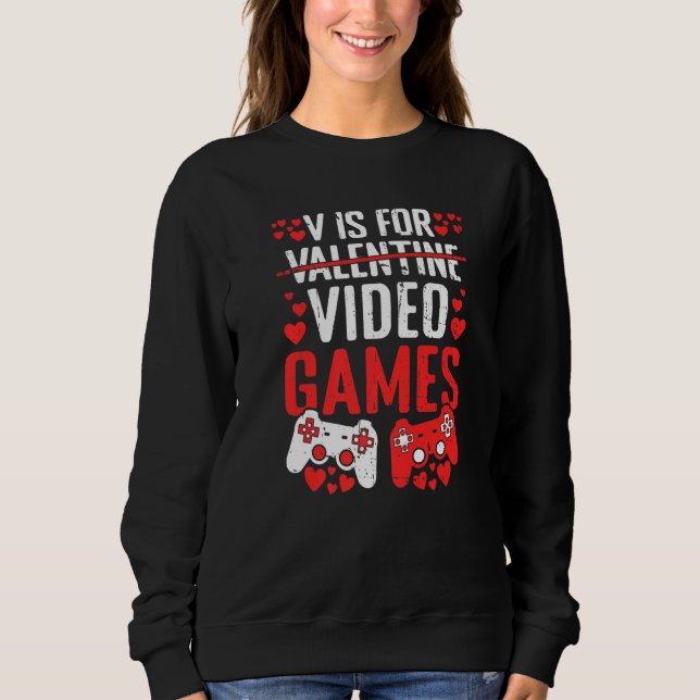 Sudadera V Is For Video Games Valentines Day  Valentine Gam (Anverso)