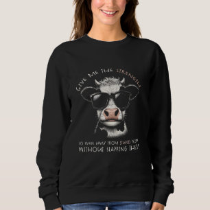 Sudadera Vaca dame la fuerza para alejarme de lo estúpido