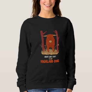 Sudadera Vaca de las Highlands escocesas Qué puedo decir Ti