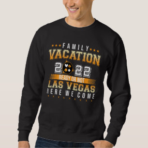 Sudadera Vacaciones Familiares 2022 Listas O No Las Vegas A