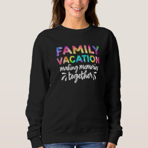 Sudadera Vacaciones familiares que hacen que los Recuerdos
