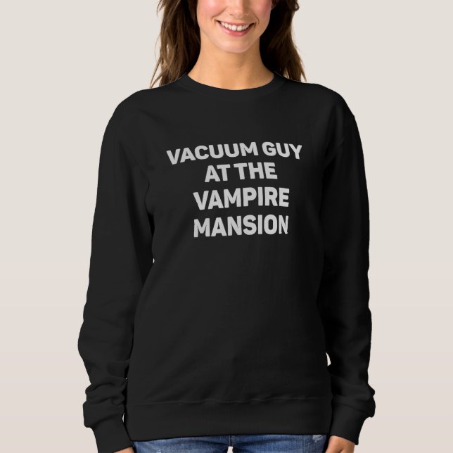 Sudadera Vacuum Guy At The Vampire Mansion  EMO Vamp Goth W (Anverso)