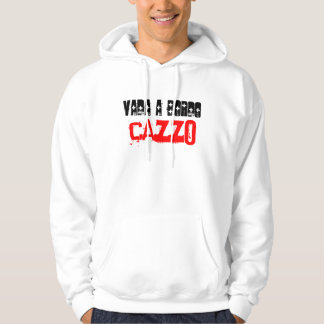 Sudadera ¡"Vada un Bordo, Cazzo! "