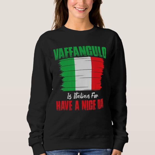 Sudadera Vaffanculo Is Italian For Have A Nice Day (Anverso)