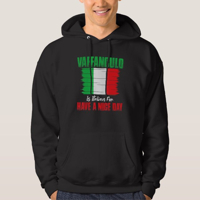Sudadera Vaffanculo Is Italian For Have A Nice Day (Anverso)