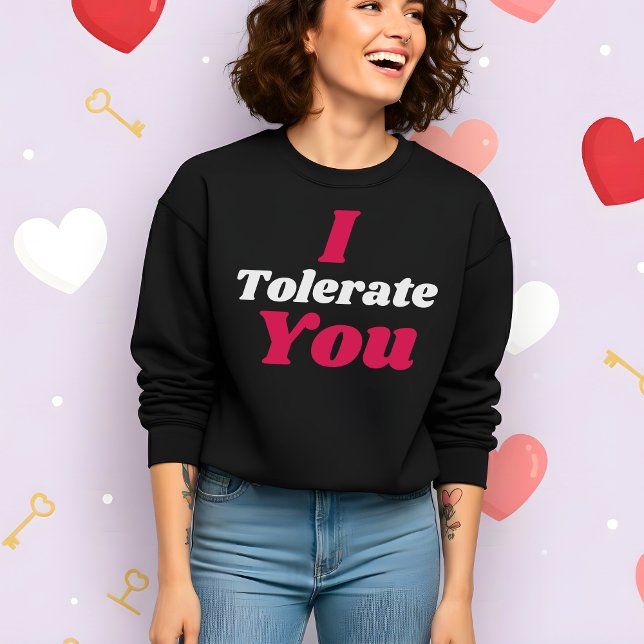 Sudadera Valentín divertido que tolero (Subido por el creador)