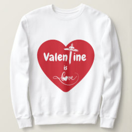 Sudadera Valentine es dulce de amor