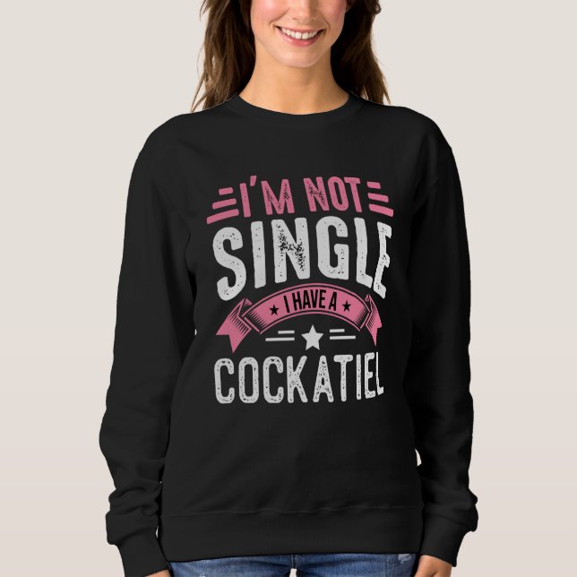 Sudadera Valentine I'm Not Single I Have A Cockatiel Boy To (Anverso)
