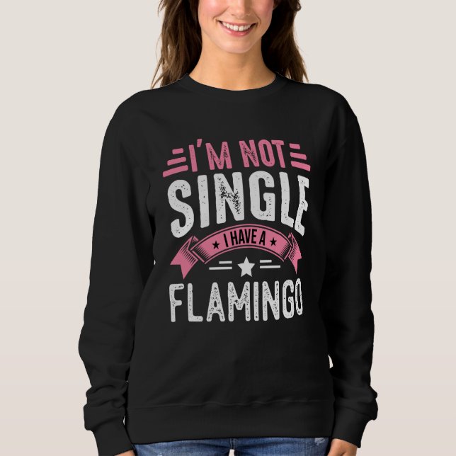 Sudadera Valentine I'm Not Single I Have A Flamingo Boy Tod (Anverso)
