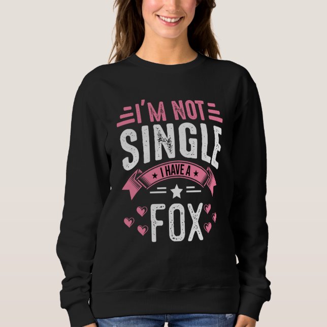 Sudadera Valentine I'm Not Single I Have A Fox Boy Toddler  (Anverso)