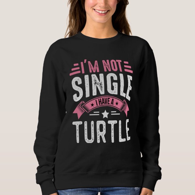 Sudadera Valentine I'm Not Single I Have A Turtle Boy Toddl (Anverso)