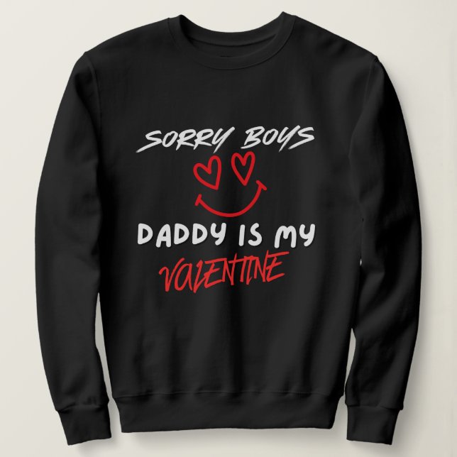 Sudadera Valentine’s Day Sweatshirt, Daddy Is My Valentine  (Anverso del diseño)