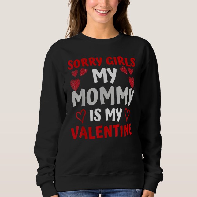 Sudadera Valentines Day Boys Sorry Girls My Mommy Is My Val (Anverso)