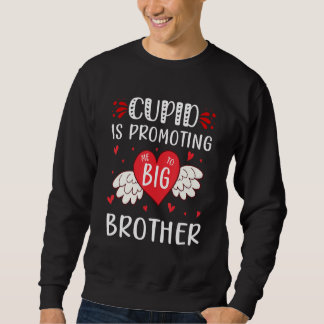 Sudadera valentines day cupid is promoting me to big brothe