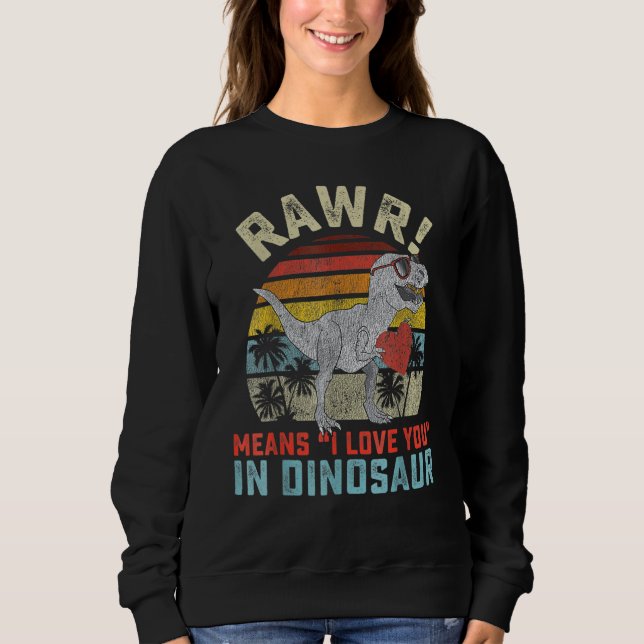 Sudadera Valentines Day Dinosaur Rex Valentine Rawr I Love  (Anverso)