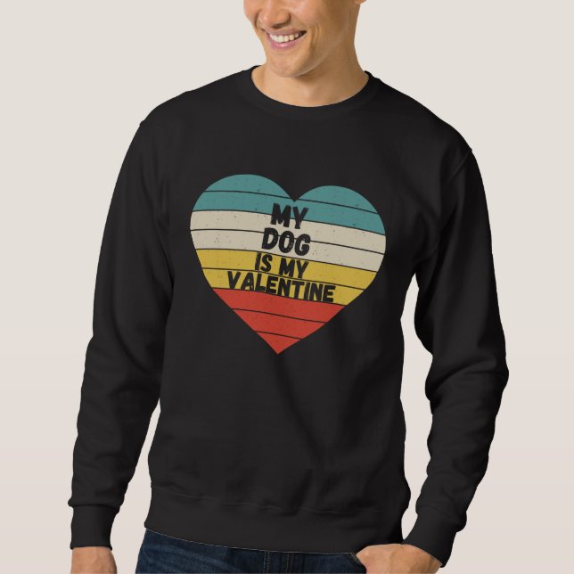 Sudadera Valentines Day dog is my valentine dog mom dad For (Anverso)