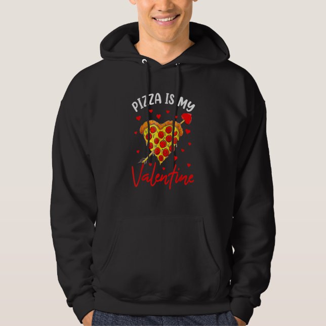 Sudadera Valentine's Day Fast Food - Pizza Is My Valentine_ (Anverso)