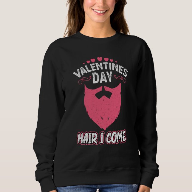 Sudadera Valentines Day Hair I Come Valentine Beard (Anverso)
