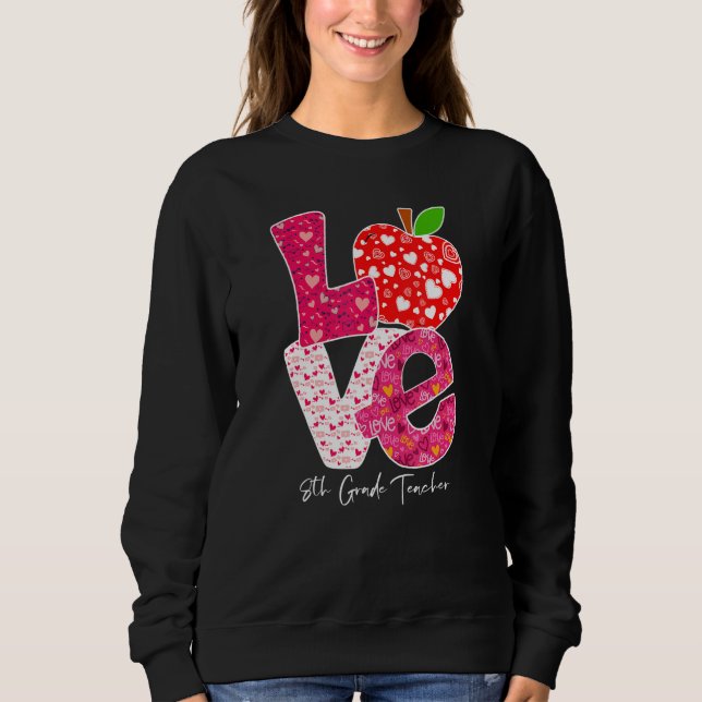 Sudadera Valentines Day Love 8th Grade Teacher Teacher Kids (Anverso)