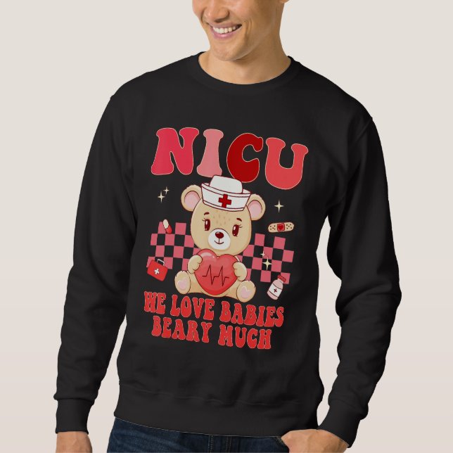 Sudadera Valentines Day NICU Nurse We Love Babies Beary Nur (Anverso)