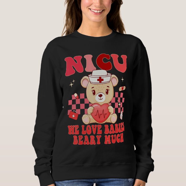 Sudadera Valentines Day NICU Nurse We Love Babies Beary Nur (Anverso)