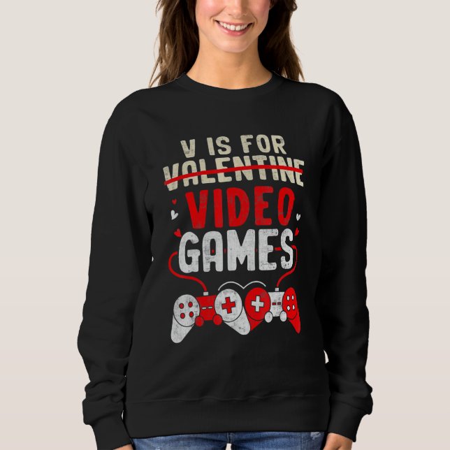 Sudadera Valentines Day V Is For Video Games Gamer Boy Men (Anverso)