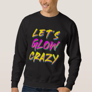 Sudadera VAMOS A BRILLAR COMO LOCOS Fiesta de Baile Retro d