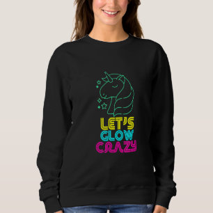 Sudadera Vamos a lucir Loco - Fiesta brillante - Unicorn Lo
