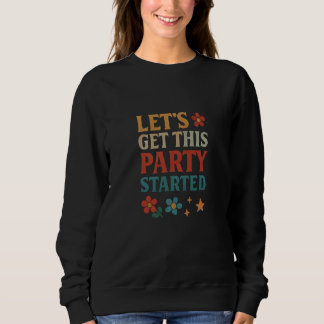 Sudadera Vamos a poner esta fiesta en marcha