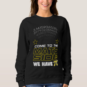Sudadera Vamos Al Lado De Las Matemáticas Tenemos A Pi Math