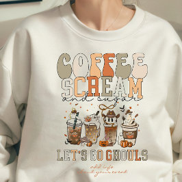 Sudadera Vamos Ghouls Coffee Scream Sugar Halloween Party