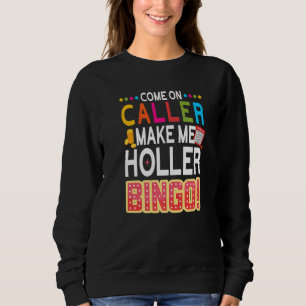 Sudadera Vamos Llamador Hazme Holler Bingo Lucky Bingo P