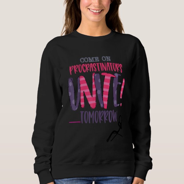 Sudadera Vamos Procrastinadores Uníos Mañana Es Tú (Anverso)