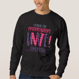 Sudadera Vamos Procrastinadores Uníos Mañana Es Tú