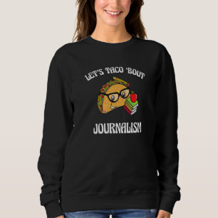 Sudadera Vamos Taco Acerca de Periodismo Humor Comida Comi