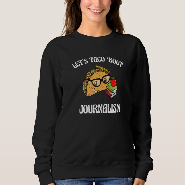 Sudadera Vamos Taco Acerca de Periodismo  Humor Comida Comi (Anverso)