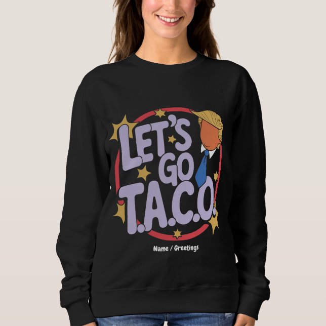 Sudadera Vamos Taco Funny Design Cita Audaz Hombres y Mujer (Anverso)