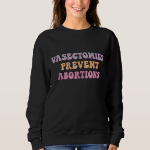 Sudadera Vasectomías Evitan Abortos Pro Elección Feminista
