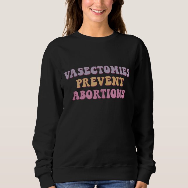 Sudadera Vasectomías Evitan Abortos Pro Elección Feminista (Anverso)