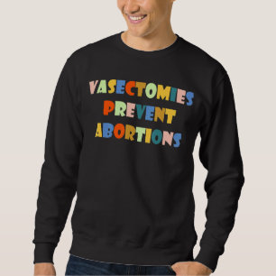 Sudadera Vasectomías evitan el aborto feminista pro