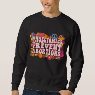Sudadera Vasectomías Evitar Abortos ProChoice Feminist B
