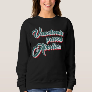 Sudadera Vasectomías impiden el aborto a mujeres feministas