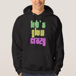 Sudadera Vayamos a brillar de locos, Fiesta casero duro o b