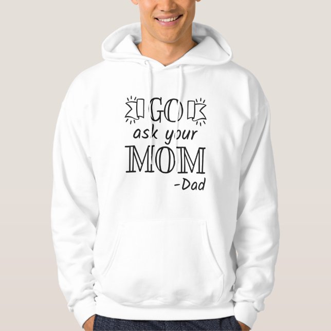 Sudadera Ve a preguntarle a tu mamá - papá (Anverso)