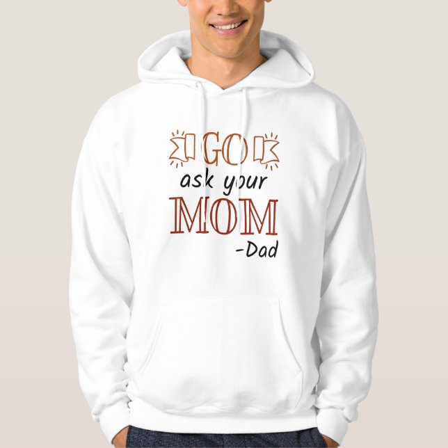 Sudadera Ve a preguntarle a tu mamá - papá (Anverso)