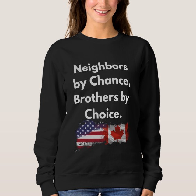 Sudadera Vecinos por casualidad, hermanos por Choice Canada (Anverso)