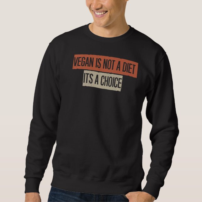 Sudadera Vegan no es una dieta, es una elección (Anverso)
