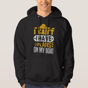 Sudadera Vela Pontoon Boating No Puedo Tener Planes En Mi