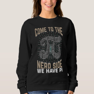 Sudadera Ven Al Lado De Los Nerds Tenemos Pi Matemáticas