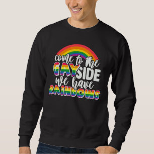 Sudadera Vengan Al Lado Gay Tenemos Lgbt Prid Lgbt Rainbows